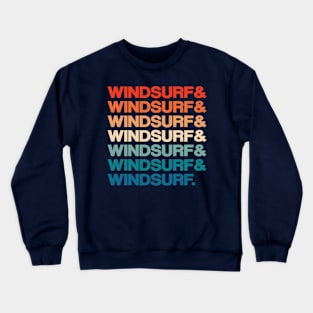 Windsurf Vintage Retro 70s 80s Colors Text Design Crewneck Sweatshirt